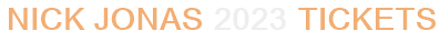 Nick Jonas 2023 Tickets